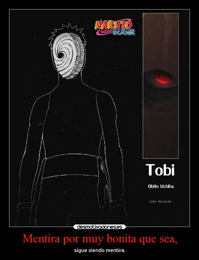 Mentira por muy bonita que sea, - sigue siendo mentira.