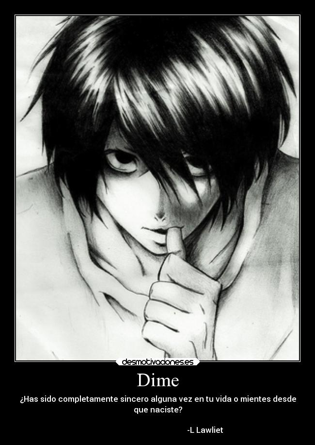 carteles mentira anime incognitas pregunta sinceridad death note lawliet desmotivaciones