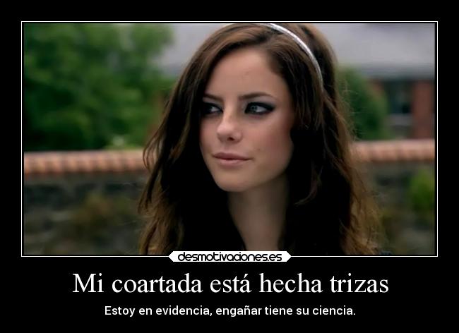 Mi coartada está hecha trizas - Estoy en evidencia, engañar tiene su ciencia.