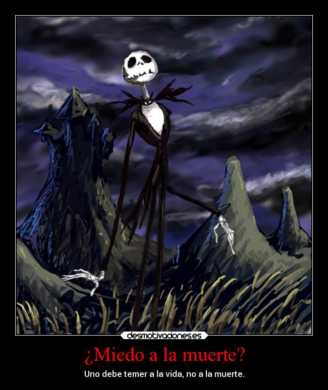 carteles miedo muerte vida miedo muerte frases redgame halloween marlene dietrich jack skellingtion this desmotivaciones