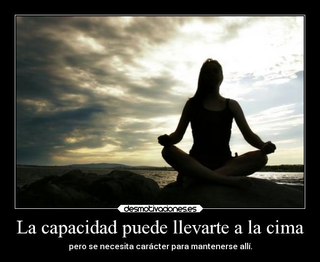 La capacidad puede llevarte a la cima -