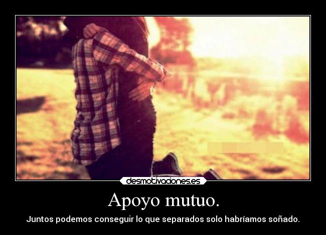 Apoyo mutuo. -