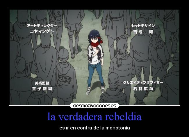 la verdadera rebeldia - es ir en contra de la monotonía