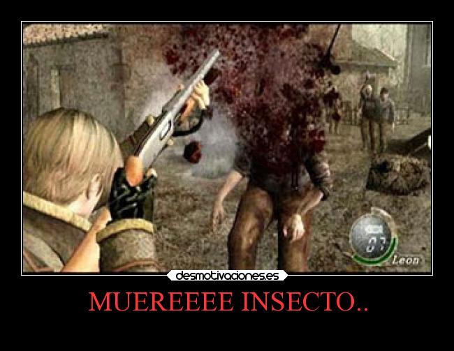 MUEREEEE INSECTO.. -