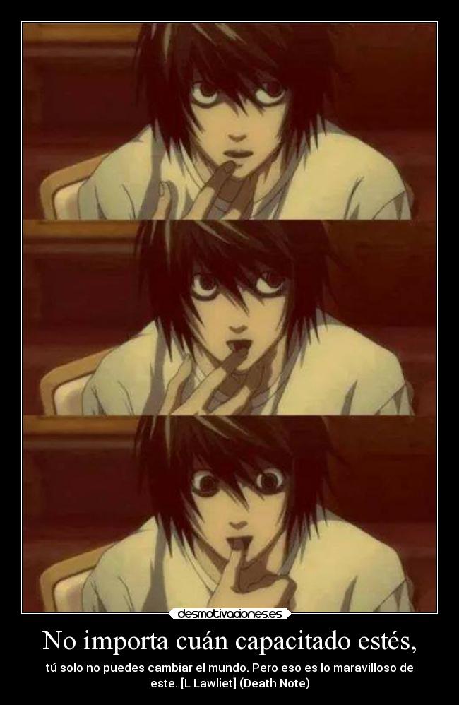 No importa cuán capacitado estés, - 