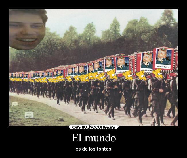 El mundo - es de los tontos.