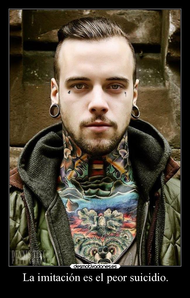 La imitación es el peor suicidio. - 