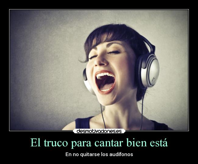El truco para cantar bien está -