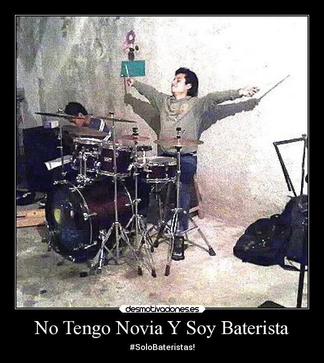 No Tengo Novia Y Soy Baterista -