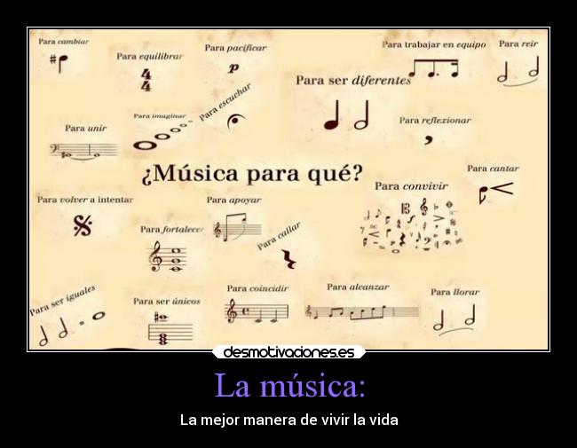 La música: - La mejor manera de vivir la vida