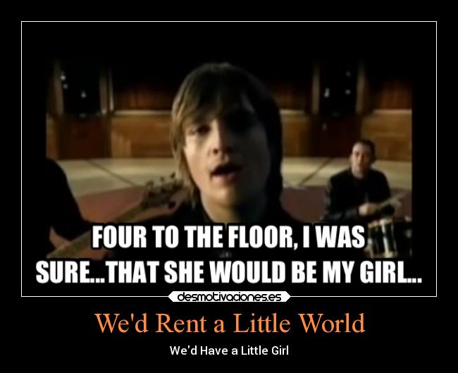 Wed Rent a Little World - Wed Have a Little Girl