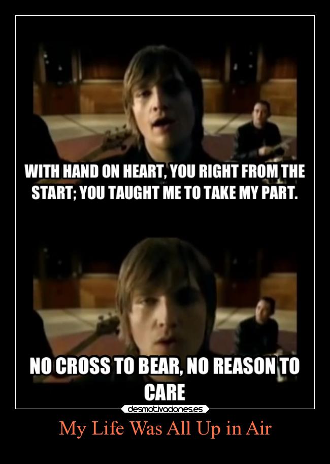 My Life Was All Up in Air - 