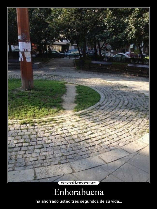 Enhorabuena - ha ahorrado usted tres segundos de su vida...