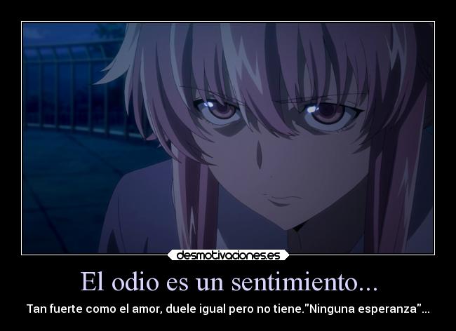 carteles odio esperanza amor sentimientos odio mirai nikki yuno desmotivaciones