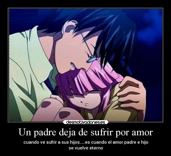 carteles padre amor anime desmotivaciones