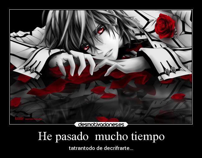 He pasado mucho tiempo - tatrantodo de decrifrarte...