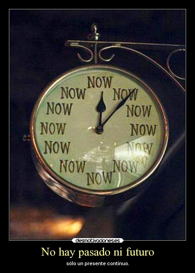No hay pasado ni futuro - 