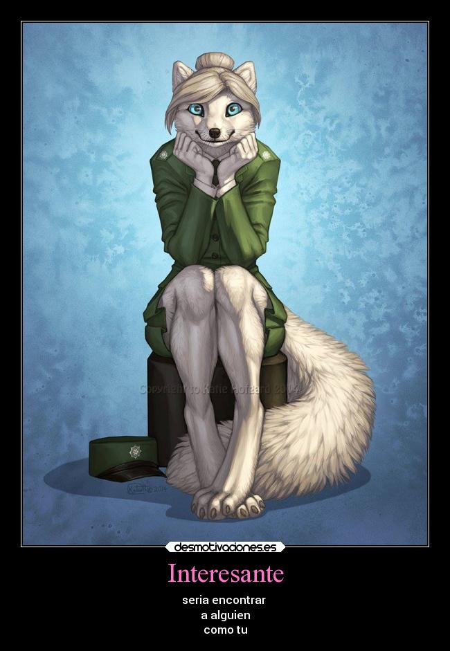 Interesante - seria encontrar
a alguien
como tu