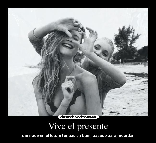 carteles pasado vida vivir presente futuro desmotivaciones