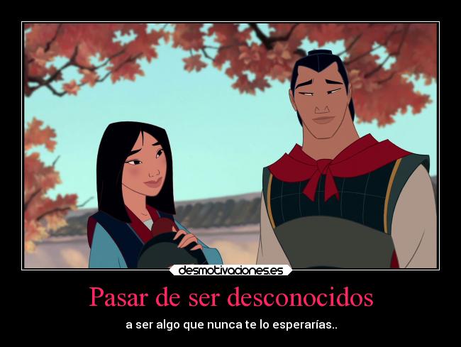 Pasar de ser desconocidos - a ser algo que nunca te lo esperarías..