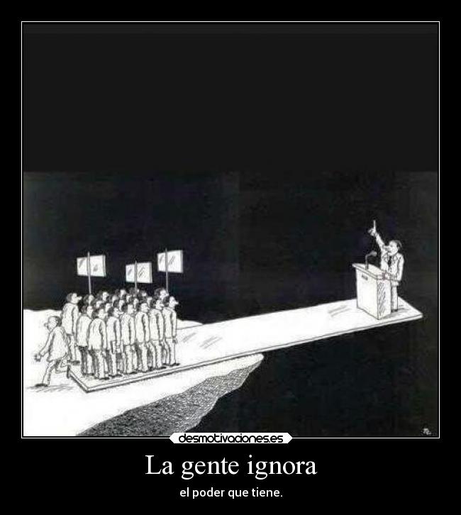 La gente ignora - 