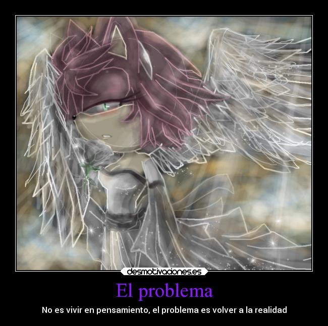 El problema - No es vivir en pensamiento, el problema es volver a la realidad