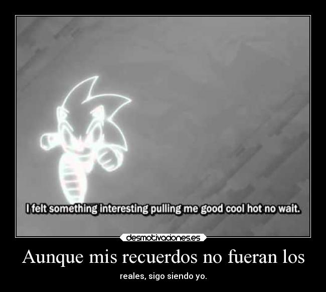 Aunque mis recuerdos no fueran los -