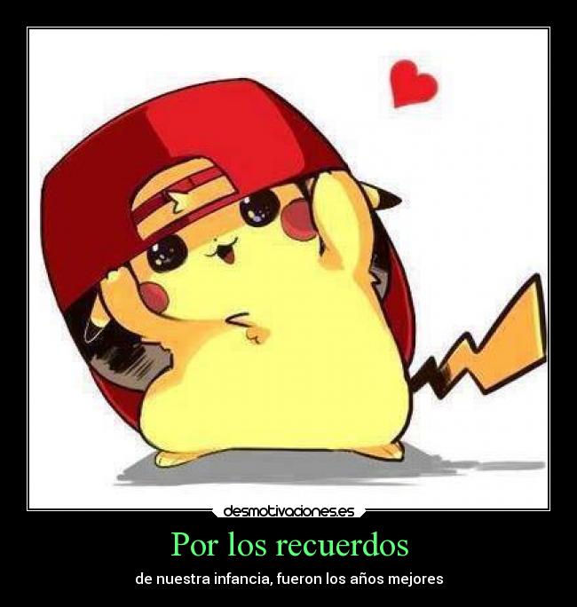 Por los recuerdos - de nuestra infancia, fueron los años mejores