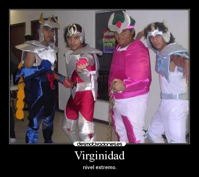 Virginidad - nivel extremo.