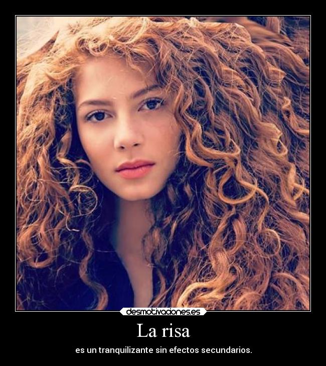 La risa - es un tranquilizante sin efectos secundarios.