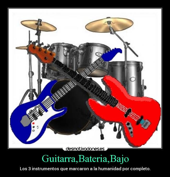 Guitarra,Bateria,Bajo - Los 3 instrumentos que marcaron a la humanidad por completo.