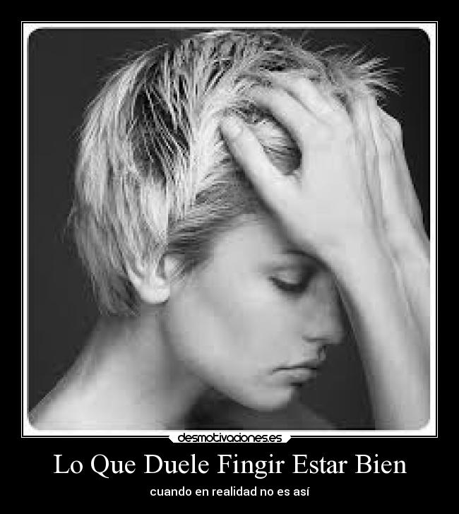 Lo Que Duele Fingir Estar Bien - 