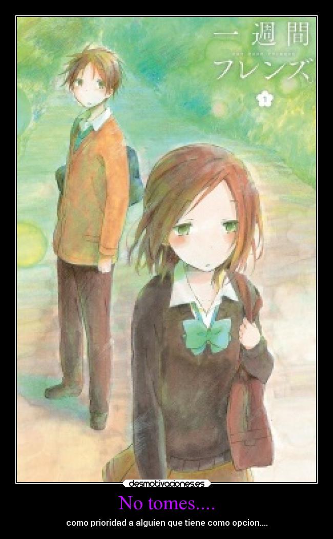No tomes.... - como prioridad a alguien que tiene como opcion....