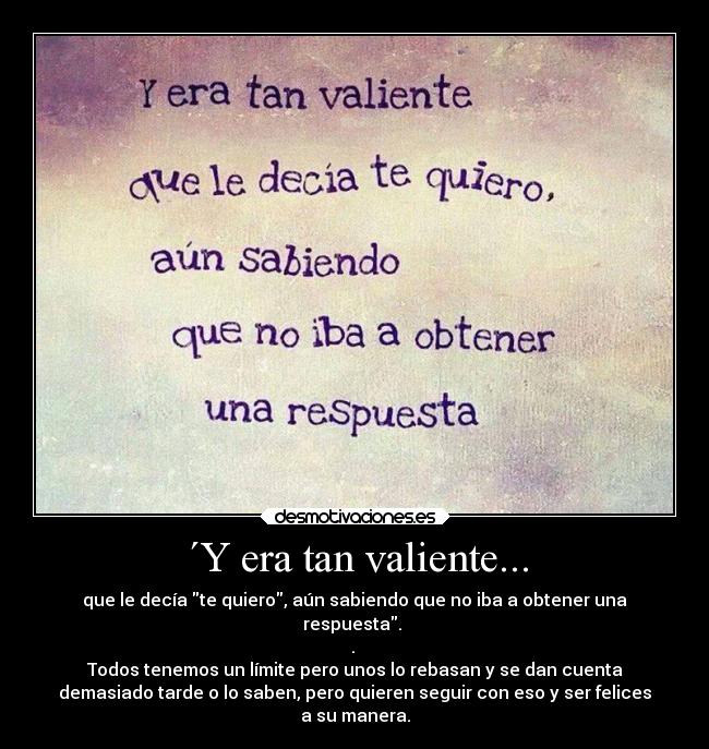 ´Y era tan valiente... - 