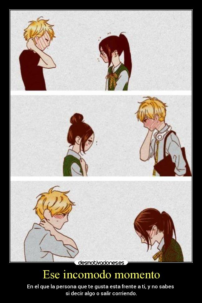 Ese incomodo momento -