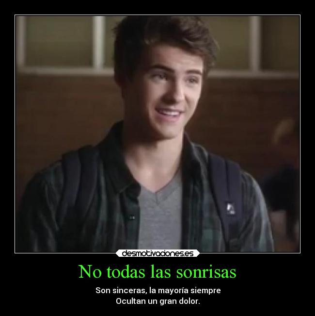 No todas las sonrisas - Son sinceras, la mayoría siempre
Ocultan un gran dolor.