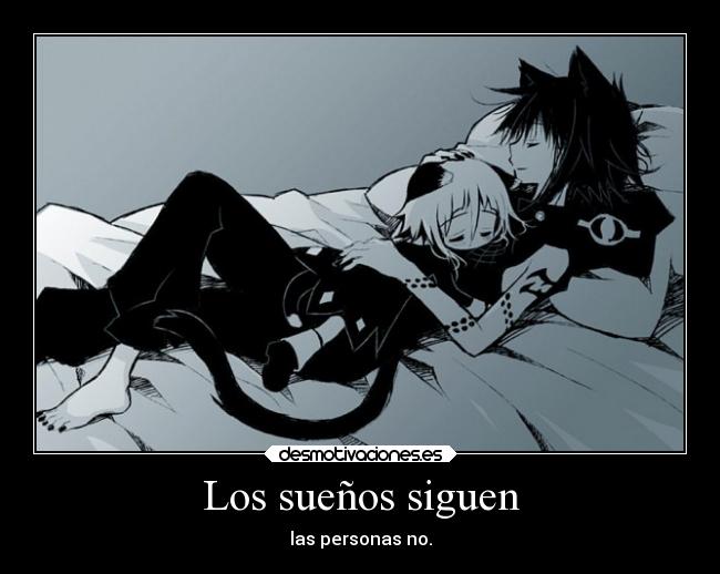 Los sueños siguen - las personas no.
