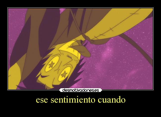 ese sentimiento cuando -