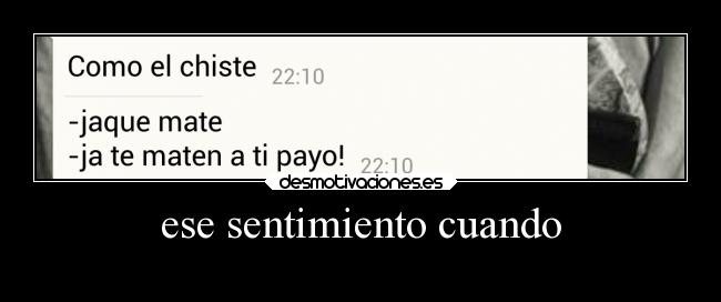 ese sentimiento cuando -