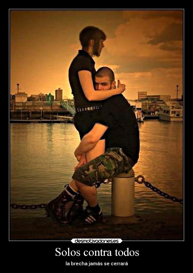 Solos contra todos - la brecha jamás se cerrará