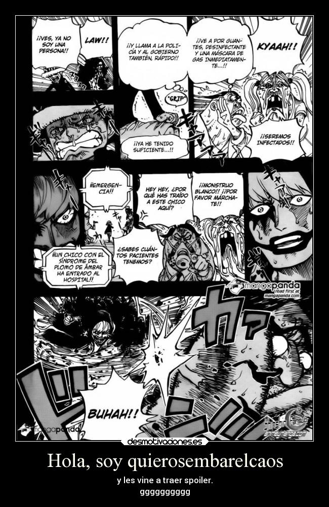 Hola, soy quierosembarelcaos - y les vine a traer spoiler.
gggggggggg