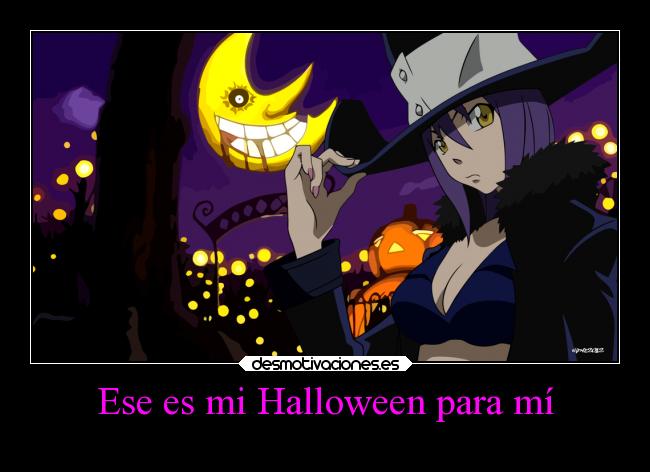 Ese es mi Halloween para mí -