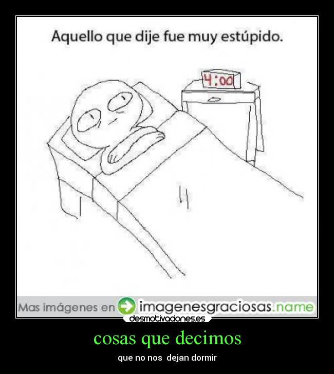 cosas que decimos - que no nos dejan dormir