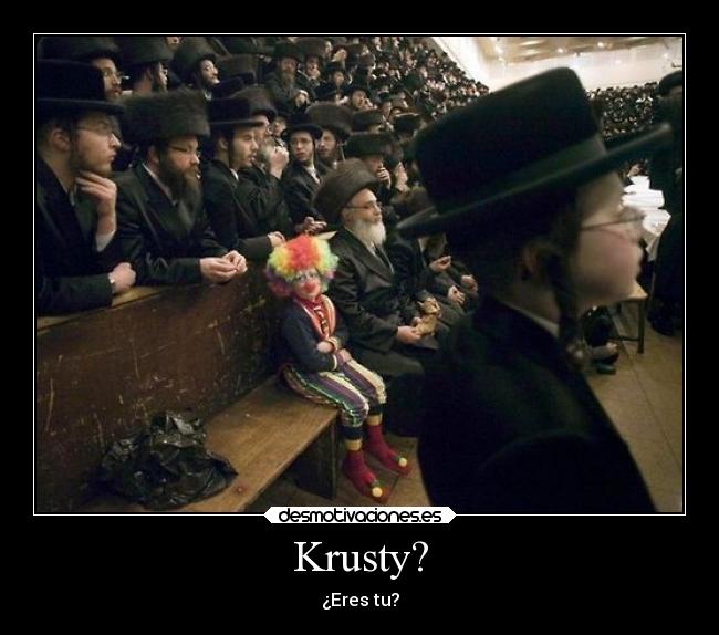 Krusty? - ¿Eres tu?