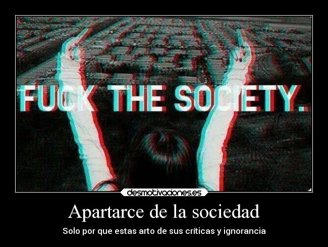 Apartarce de la sociedad -