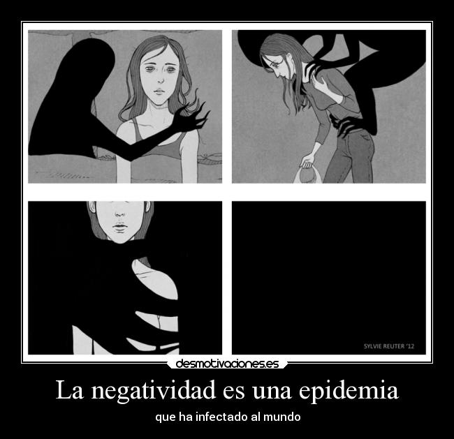 La negatividad es una epidemia - que ha infectado al mundo