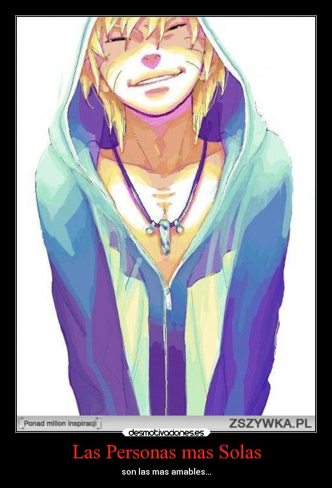 Las Personas mas Solas - son las mas amables...