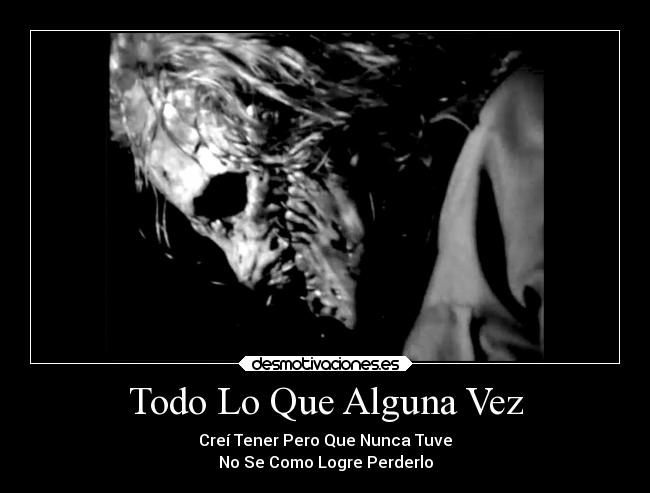 Todo Lo Que Alguna Vez -