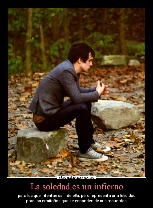La soledad es un infierno -