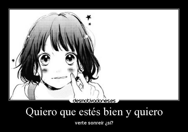 Quiero que estés bien y quiero - 